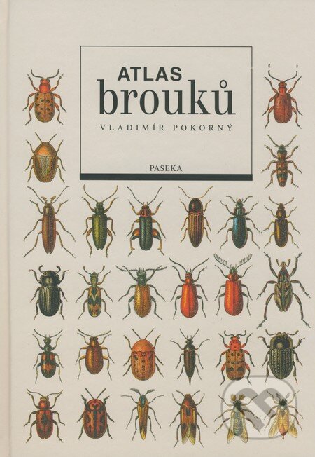 Kniha: Atlas brouků (Vladimír Pokorný). Paseka, 2002 Kniha: Atlas brouků (Vladimír Pokorný). Paseka, 2002