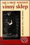 Kniha: Jak a proč postavit vinný sklep (Richard M. Gold). Geronimo Collection, 2002 Kniha: Jak a proč postavit vinný sklep (Richard M. Gold). Geronimo Collection, 2002