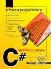 Kniha: Myslíme v jazyku C# (Tom Archer). Grada, 2002 Kniha: Myslíme v jazyku C# (Tom Archer). Grada, 2002