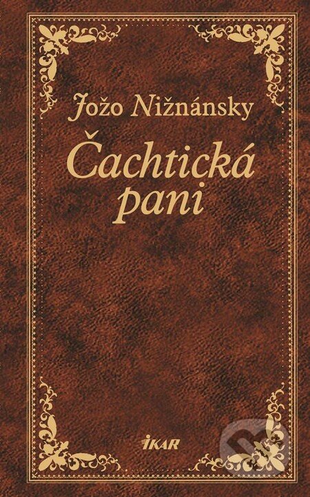 Kniha: Čachtická pani (Jožo Nižnánsky). Ikar, 2011 Kniha: Čachtická pani (Jožo Nižnánsky). Ikar, 2011
