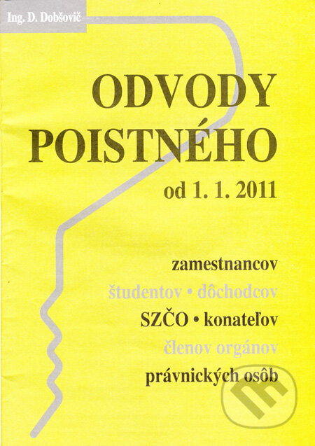Kniha: Odvody poistného od 1.1.2011 (D. Dobšovič). Poradca s.r.o., 2011 Kniha: Odvody poistného od 1.1.2011 (D. Dobšovič). Poradca s.r.o., 2011