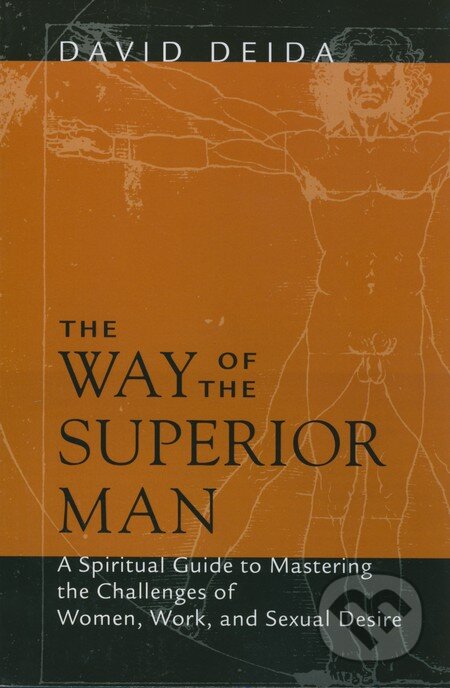 Kniha: The Way of the Superior Man (David Deida). Sound Concepts, 2004 Kniha: The Way of the Superior Man (David Deida). Sound Concepts, 2004