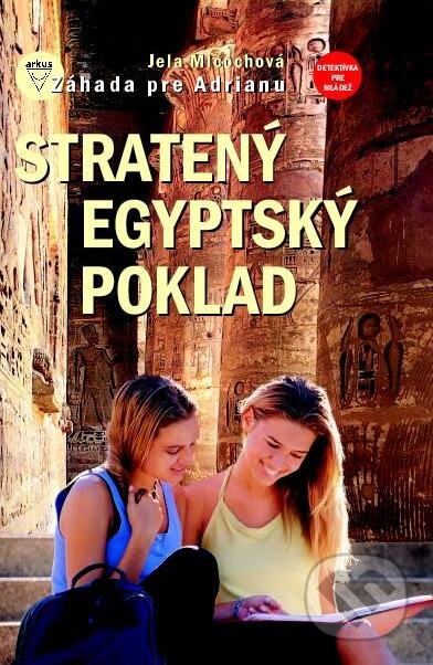 E-kniha: Stratený egyptský poklad (Jela Mlčochová). Arkus, 2011 E-kniha: Stratený egyptský poklad (Jela Mlčochová). Arkus, 2011