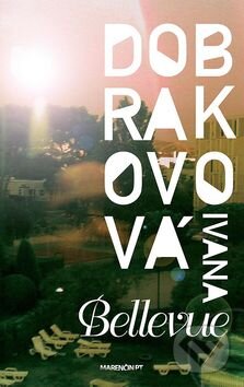 E-kniha: Bellevue (Ivana Dobrakovová). Marenčin PT, 2011 E-kniha: Bellevue (Ivana Dobrakovová). Marenčin PT, 2011
