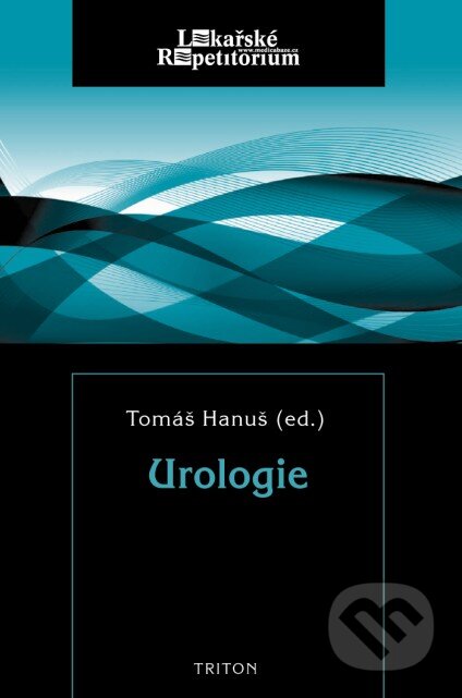 Kniha: Urologie (Tomáš Hanuš a kolektiv). Triton, 2011 Kniha: Urologie (Tomáš Hanuš a kolektiv). Triton, 2011