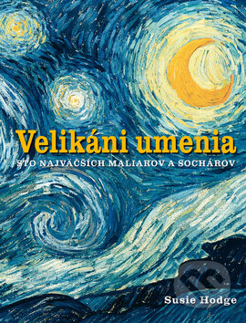 Kniha: Velikáni umenia (Susie Hodge). Ottovo nakladateľstvo, 2011 Kniha: Velikáni umenia (Susie Hodge). Ottovo nakladateľstvo, 2011