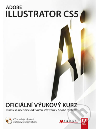 Kniha: Adobe Illustrator CS5 (CPRESS). CPRESS, 2011 Kniha: Adobe Illustrator CS5 (CPRESS). CPRESS, 2011