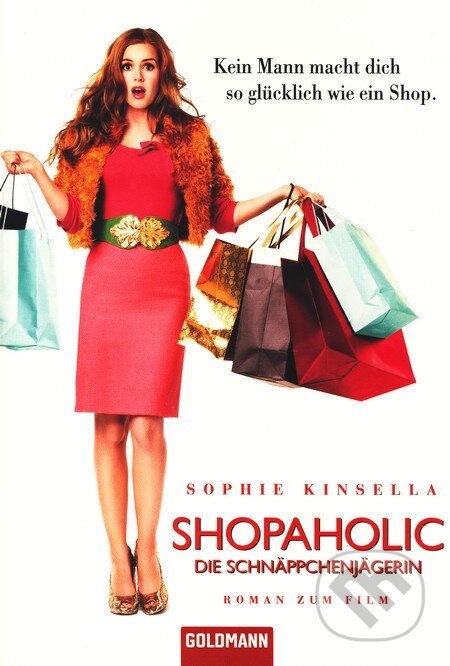Kniha: Shopaholic - Die Schnäppchenjägerin (Sophie Kinsella). Goldmann Verlag, 2009 Kniha: Shopaholic - Die Schnäppchenjägerin (Sophie Kinsella). Goldmann Verlag, 2009