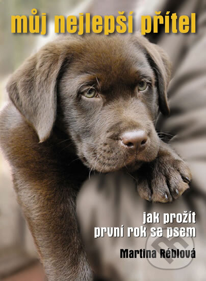 Kniha: Můj nejlepší přítel (Martina Réblová). XYZ, 2011 Kniha: Můj nejlepší přítel (Martina Réblová). XYZ, 2011
