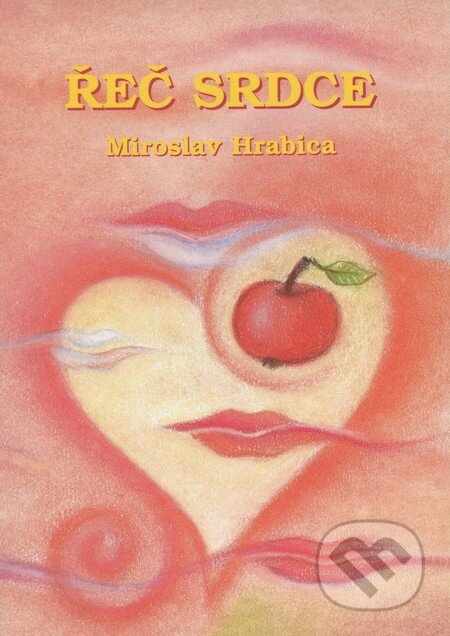 Kniha: Řeč srdce (Miroslav Hrabica). Ing. Miroslav Hrabica, 2010 Kniha: Řeč srdce (Miroslav Hrabica). Ing. Miroslav Hrabica, 2010