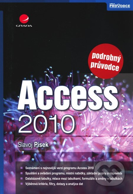 Kniha: Access 2010 (Slavoj Písek). Grada, 2011 Kniha: Access 2010 (Slavoj Písek). Grada, 2011