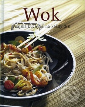 Kniha: Wok (Svojtka&Co.). Svojtka&Co., 2010 Kniha: Wok (Svojtka&Co.). Svojtka&Co., 2010