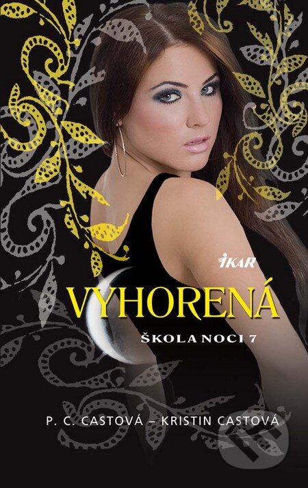 Kniha: Škola noci 7: Vyhorená (Kristin Cast a P.C. Cast). Ikar, 2011 Kniha: Škola noci 7: Vyhorená (Kristin Cast a P.C. Cast). Ikar, 2011