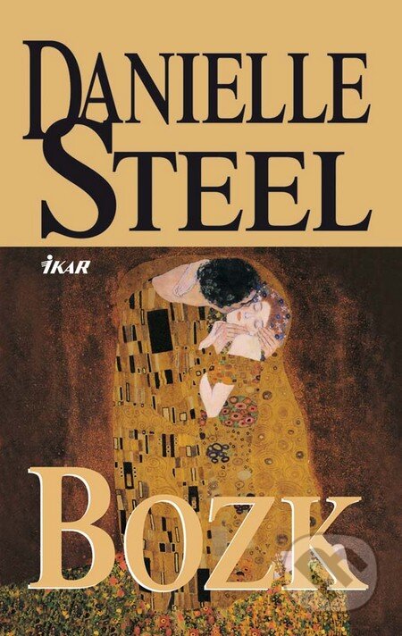 Kniha: Bozk (Danielle Steel). Ikar, 2011 Kniha: Bozk (Danielle Steel). Ikar, 2011