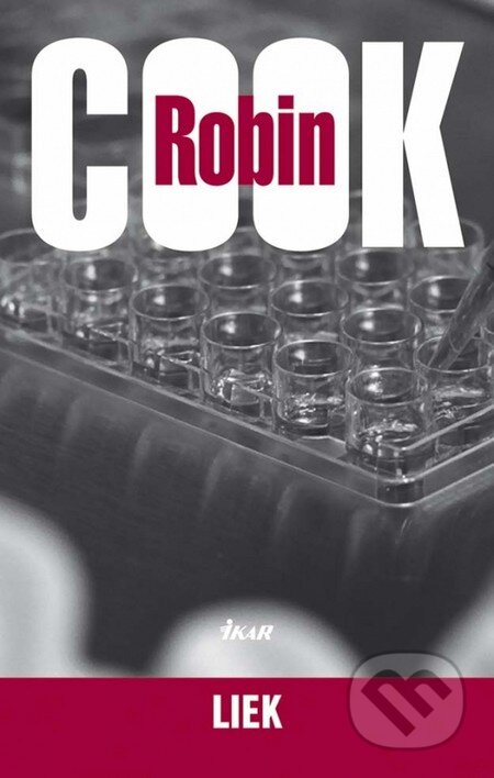 Kniha: Liek (Robin Cook). Ikar, 2011 Kniha: Liek (Robin Cook). Ikar, 2011