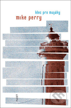 Klec pro majáky - Mike Perry, Kniha Zlín, 2011