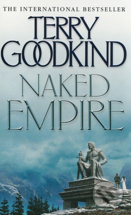 Kniha: Naked Empire (Terry Goodkind). HarperCollins, 2004 Kniha: Naked Empire (Terry Goodkind). HarperCollins, 2004