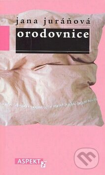 Kniha: Orodovnice (Jana Juráňová). Aspekt, 2007 Kniha: Orodovnice (Jana Juráňová). Aspekt, 2007