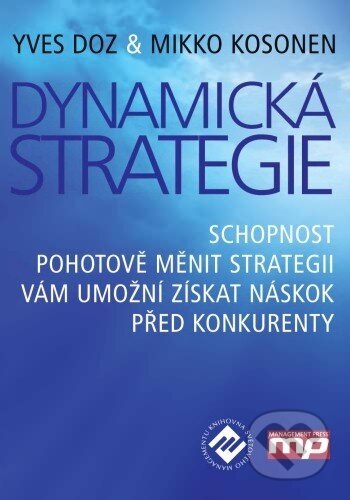 Kniha: Dynamická strategie (Mikko Kosonen a Yves Doz). Management Press, 2011 Kniha: Dynamická strategie (Mikko Kosonen a Yves Doz). Management Press, 2011