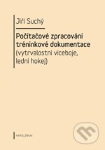 Kniha: Počítačové zpracování tréninkové dokumentace (Jiří Suchý). Karolinum, 2011 Kniha: Počítačové zpracování tréninkové dokumentace (Jiří Suchý). Karolinum, 2011