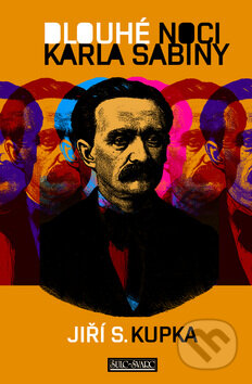 Kniha: Dlouhé noci Karla Sabiny (Jiří S. Kupka). Šulc - Švarc, 2011 Kniha: Dlouhé noci Karla Sabiny (Jiří S. Kupka). Šulc - Švarc, 2011