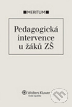 Kniha: Pedagogická intervence u žáků ZŠ (Autorský kolektív). Wolters Kluwer ČR Kniha: Pedagogická intervence u žáků ZŠ (Autorský kolektív). Wolters Kluwer ČR