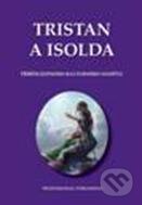 Kniha: Tristan a Isolda (Antonín Pešek). Professional Publishing, 2011 Kniha: Tristan a Isolda (Antonín Pešek). Professional Publishing, 2011