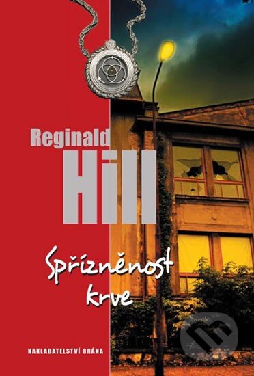 Kniha: Spřízněnost krve (Reginald Hill). Brána, 2011 Kniha: Spřízněnost krve (Reginald Hill). Brána, 2011
