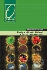 Kniha: Eseje o přírodě, biologii a jiných nepravostech (Stanislav Komárek). Academia, 2011 Kniha: Eseje o přírodě, biologii a jiných nepravostech (Stanislav Komárek). Academia, 2011