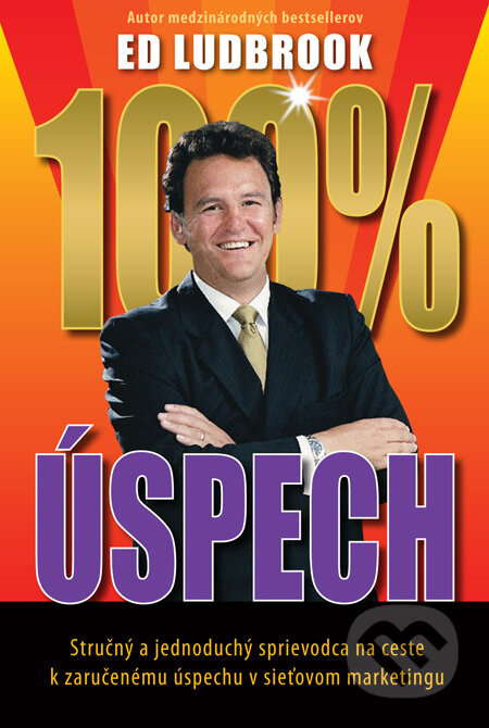 Kniha: 100% úspech (Ed Ludbrook). Eastone Books, 2011 Kniha: 100% úspech (Ed Ludbrook). Eastone Books, 2011