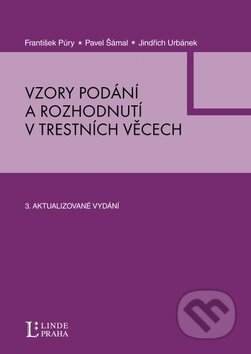 Kniha: Vzory podání a rozhodnutí v trestních věcech (Pavel Šámal). Linde, 2011 Kniha: Vzory podání a rozhodnutí v trestních věcech (Pavel Šámal). Linde, 2011