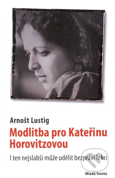 Kniha: Modlitba pro Kateřinu Horovitzovou (Arnošt Lustig). Mladá fronta, 2011 Kniha: Modlitba pro Kateřinu Horovitzovou (Arnošt Lustig). Mladá fronta, 2011