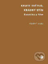 Kniha: Kruté světlo, krásný stín (Vlastimil Zuska). Filozofická fakulta UK v Praze, 2011 Kniha: Kruté světlo, krásný stín (Vlastimil Zuska). Filozofická fakulta UK v Praze, 2011