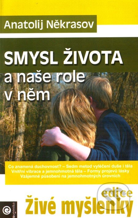 Kniha: Smysl života a naše role v něm (Anatolij Někrasov). Eugenika, 2011 Kniha: Smysl života a naše role v něm (Anatolij Někrasov). Eugenika, 2011