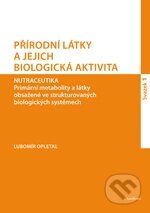 Kniha: Přírodní látky a jejich biologická aktivita (Svazek 1) (Lubomír Opletal). Karolinum, 2011 Kniha: Přírodní látky a jejich biologická aktivita (Svazek 1) (Lubomír Opletal). Karolinum, 2011