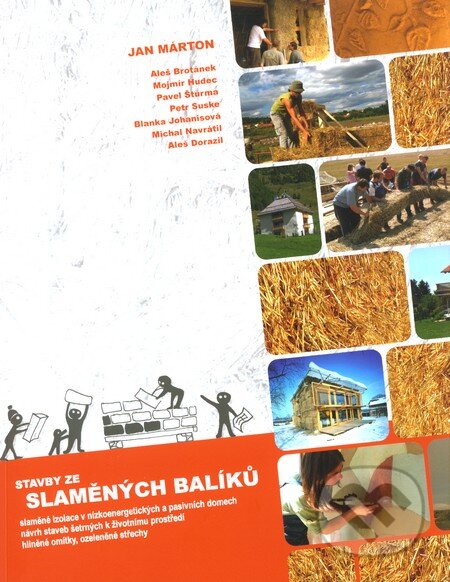 Kniha: Stavby ze slaměných balíků (Jan Márton a kolektiv). František Kurtin, 2010 Kniha: Stavby ze slaměných balíků (Jan Márton a kolektiv). František Kurtin, 2010