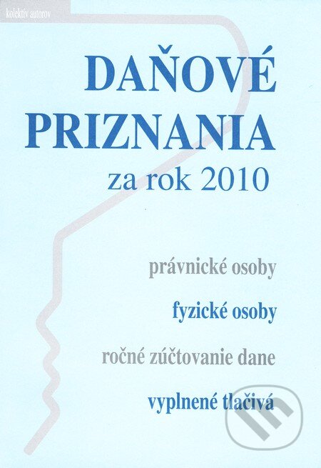 Kniha: Daňové priznania za rok 2010 (Poradca s.r.o.). Poradca s.r.o., 2011 Kniha: Daňové priznania za rok 2010 (Poradca s.r.o.). Poradca s.r.o., 2011