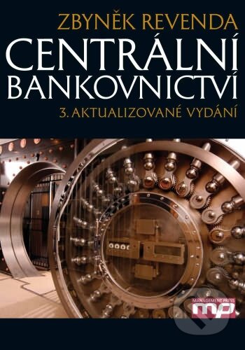Kniha: Centrální bankovnictví (Zbyněk Revenda). Management Press, 2011 Kniha: Centrální bankovnictví (Zbyněk Revenda). Management Press, 2011