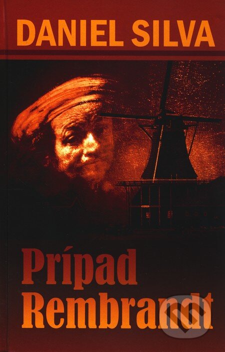 Kniha: Prípad Rembrandt (Daniel Silva). Slovenský spisovateľ, 2011 Kniha: Prípad Rembrandt (Daniel Silva). Slovenský spisovateľ, 2011