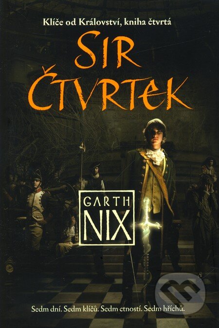 Kniha: Sir Čtvrtek (Garth Nix). Triton, 2011 Kniha: Sir Čtvrtek (Garth Nix). Triton, 2011