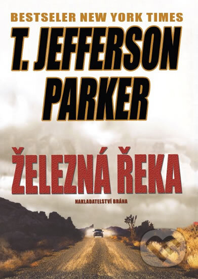 Kniha: Železná řeka (T. Jefferson Parker). Brána, 2011 Kniha: Železná řeka (T. Jefferson Parker). Brána, 2011