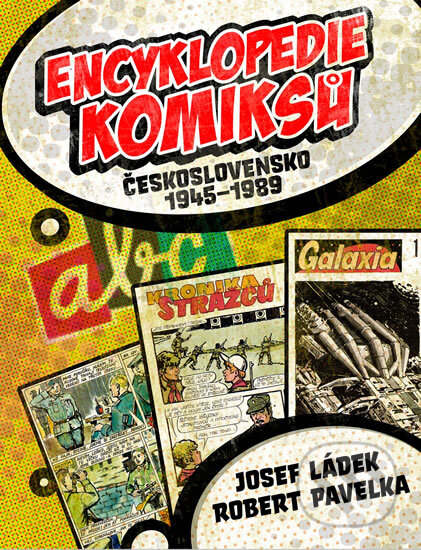 Kniha: Encyklopedie komiksů (Josef Ládek a Robert Pavelka). XYZ, 2011 Kniha: Encyklopedie komiksů (Josef Ládek a Robert Pavelka). XYZ, 2011