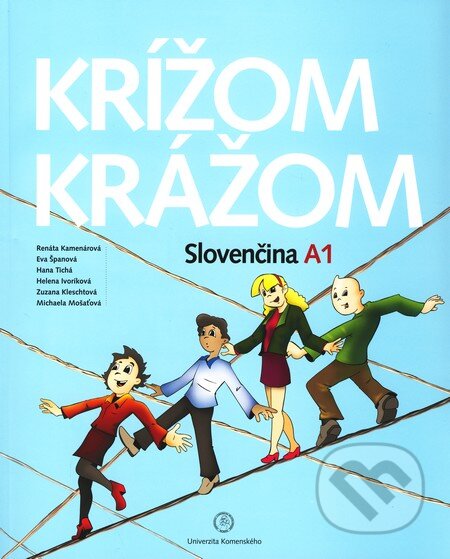 Kniha: Krížom krážom - Slovenčina A1 (Renáta Kamenárová a kolektiv). Studia Academica Slovaca, 2007 Kniha: Krížom krážom - Slovenčina A1 (Renáta Kamenárová a kolektiv). Studia Academica Slovaca, 2007