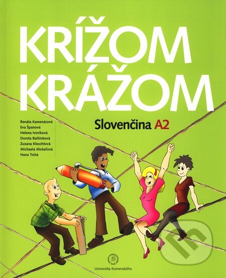 Kniha: Krížom krážom - Slovenčina A2 (Renáta Kamenárová a kolektív). Studia Academica Slovaca, 2009 Kniha: Krížom krážom - Slovenčina A2 (Renáta Kamenárová a kolektív). Studia Academica Slovaca, 2009