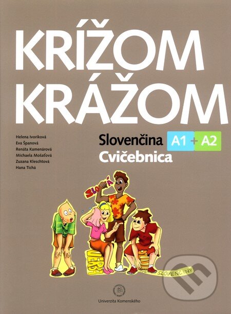Kniha: Krížom krážom - Slovenčina A1 + A2 - Cvičebnica (Renáta Kamenárová a kolektív). Studia Academica Slovaca, 2009 Kniha: Krížom krážom - Slovenčina A1 + A2 - Cvičebnica (Renáta Kamenárová a kolektív). Studia Academica Slovaca, 2009