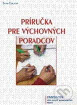 Kniha: Príručka pre výchovných poradcov (Ivan Lacena). Univerzita J.A. Komenského Praha, 2010 Kniha: Príručka pre výchovných poradcov (Ivan Lacena). Univerzita J.A. Komenského Praha, 2010