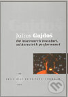 Kniha: Od inscenace k instalaci, od herectví k performanci (Július Gajdoš). Kant, 2011 Kniha: Od inscenace k instalaci, od herectví k performanci (Július Gajdoš). Kant, 2011