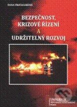 Kniha: Bezpečnost, krizové řízení a udržitelný rozvoj (Dana Procházková). Univerzita J.A. Komenského Praha, 2010 Kniha: Bezpečnost, krizové řízení a udržitelný rozvoj (Dana Procházková). Univerzita J.A. Komenského Praha, 2010