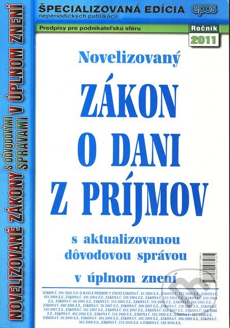 Kniha: Novelizovaný Zákon o dani z príjmov (Epos). Epos, 2011 Kniha: Novelizovaný Zákon o dani z príjmov (Epos). Epos, 2011