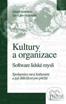 Kniha: Kultury a organizace (Geert Hofstede a Gert Jan Hofstede). Linde, 2006 Kniha: Kultury a organizace (Geert Hofstede a Gert Jan Hofstede). Linde, 2006